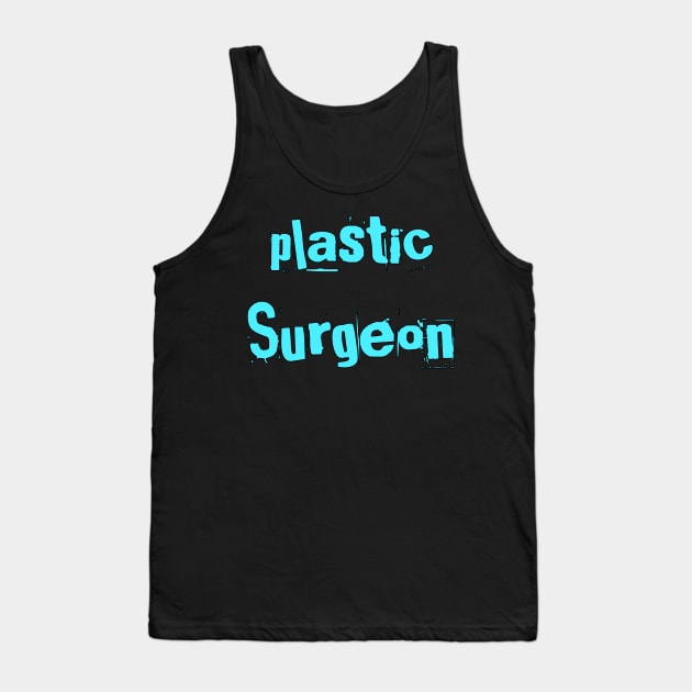 Plastic Surgeon Tank Top by Spaceboyishere